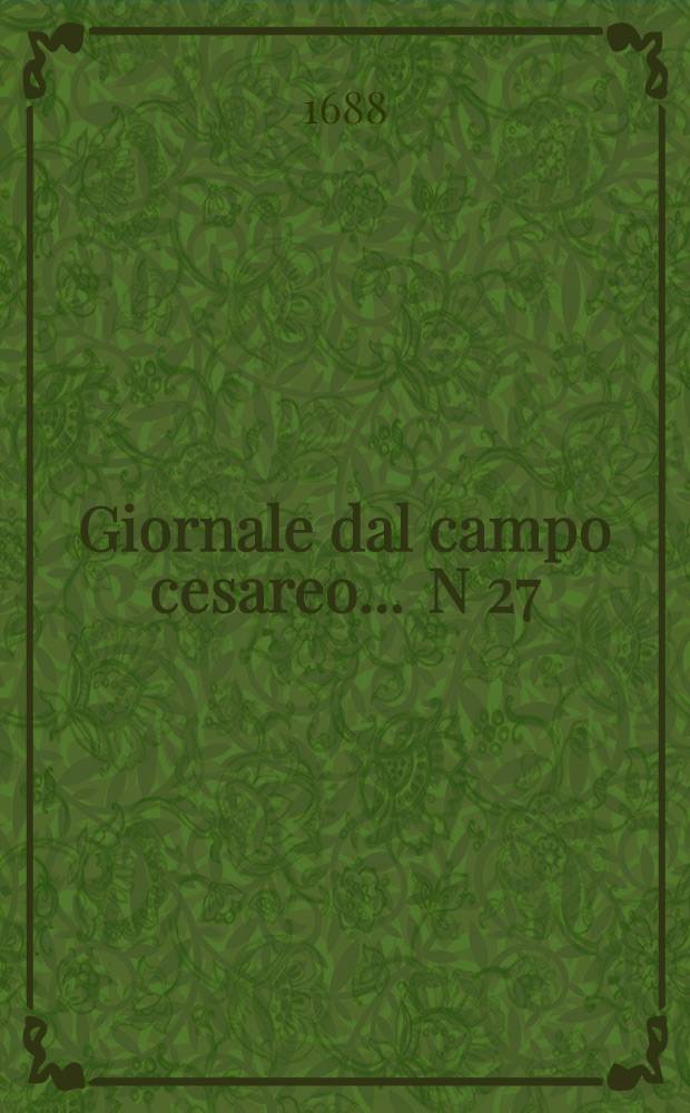 Giornale dal campo cesareo ... N 27 : Giornale dal campo cesareo ...