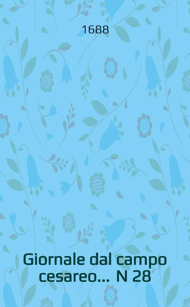 Giornale dal campo cesareo ... N 28 : Giornale dal campo cesareo ...
