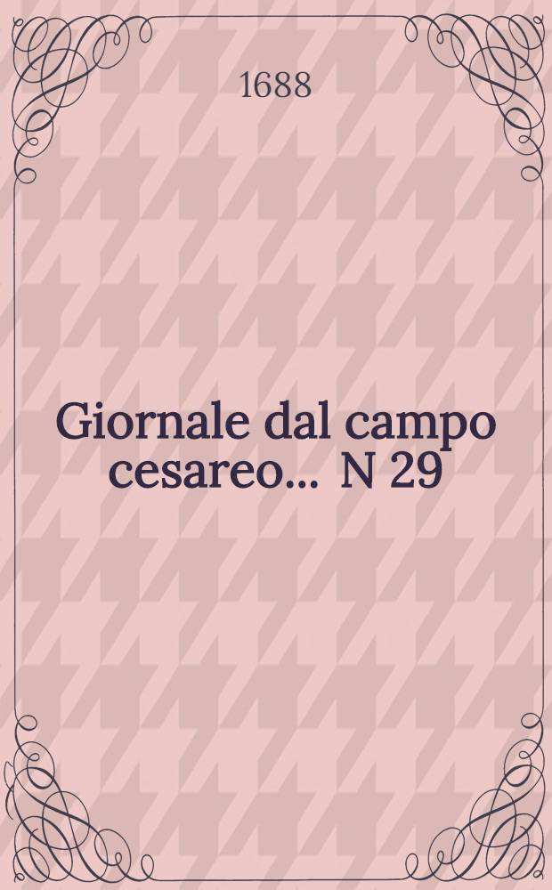 Giornale dal campo cesareo ... N 29 : Giornale dal campo cesareo ...