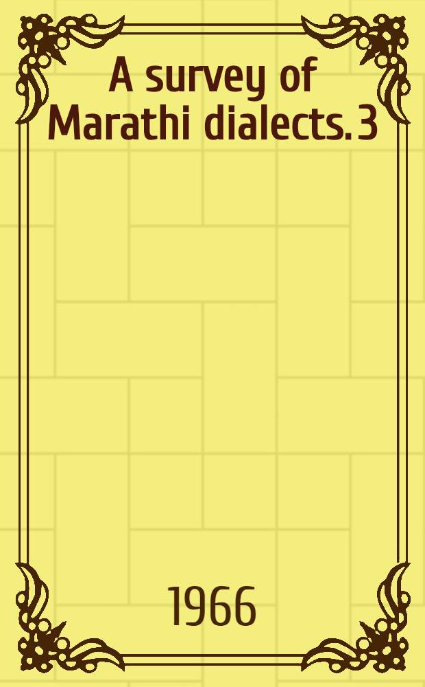 A survey of Marathi dialects. 3 : Kuņabī of Mahāḍ