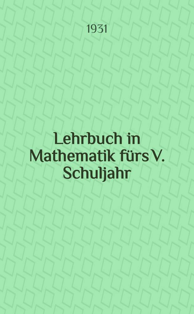 ... Lehrbuch in Mathematik fürs V. Schuljahr