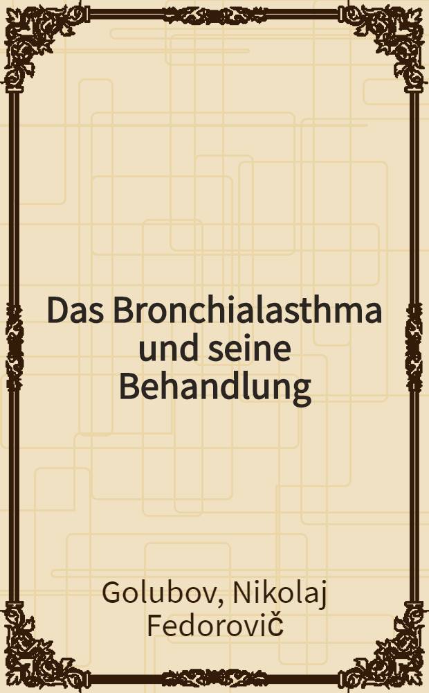 Das Bronchialasthma und seine Behandlung