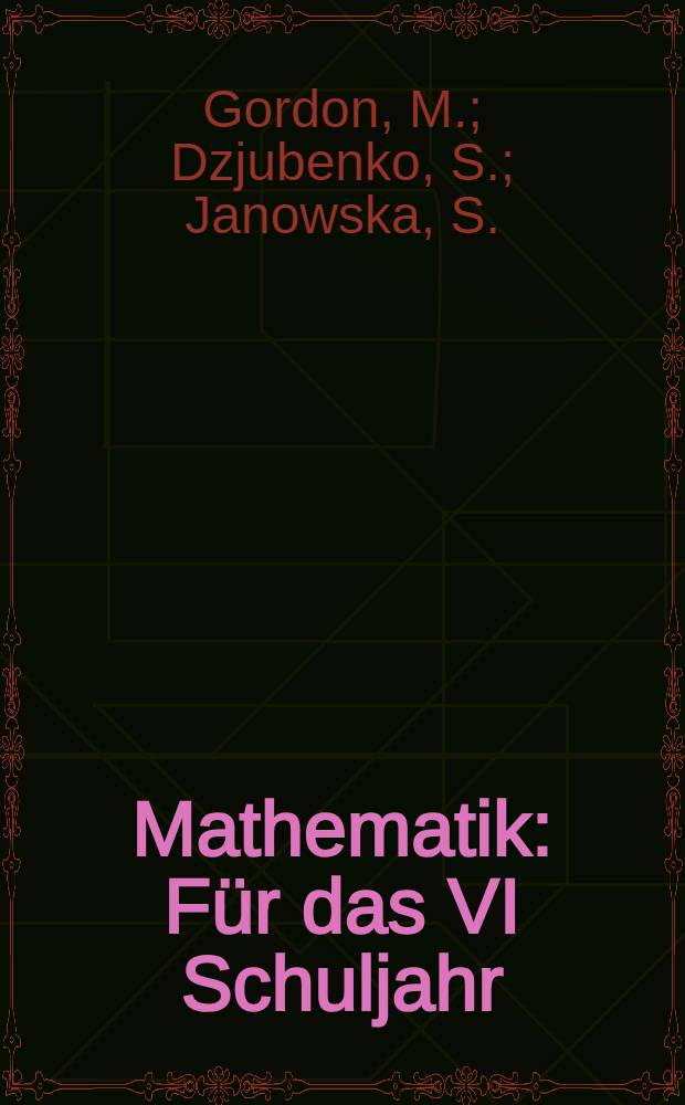 Mathematik : Für das VI Schuljahr