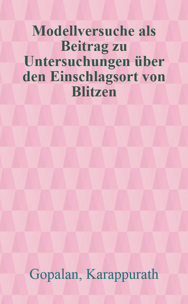 Modellversuche als Beitrag zu Untersuchungen über den Einschlagsort von Blitzen