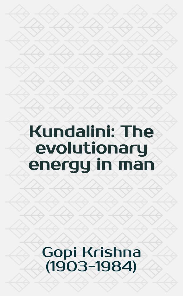 Kundalini : The evolutionary energy in man