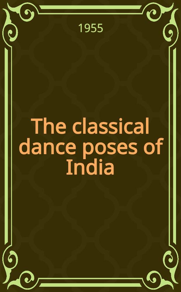 The classical dance poses of India : An album