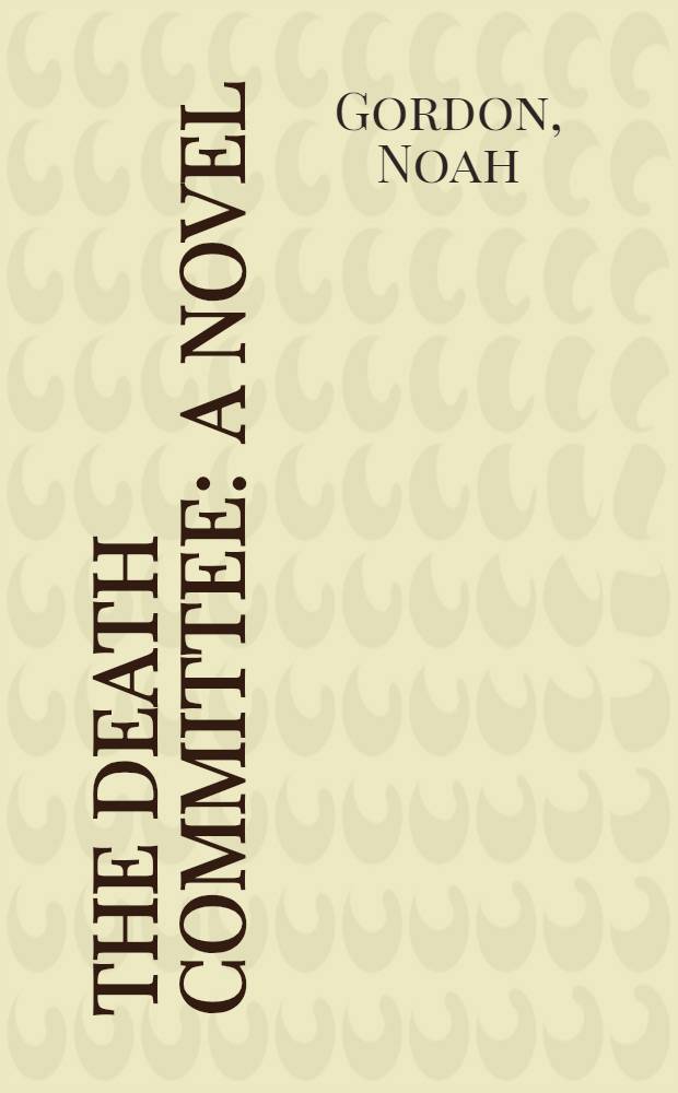 The death committee : A novel