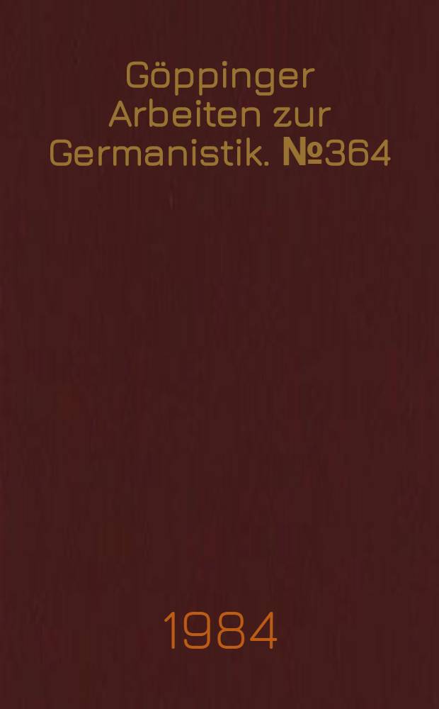 Göppinger Arbeiten zur Germanistik. № 364 : Deutsch-französische Germanistik