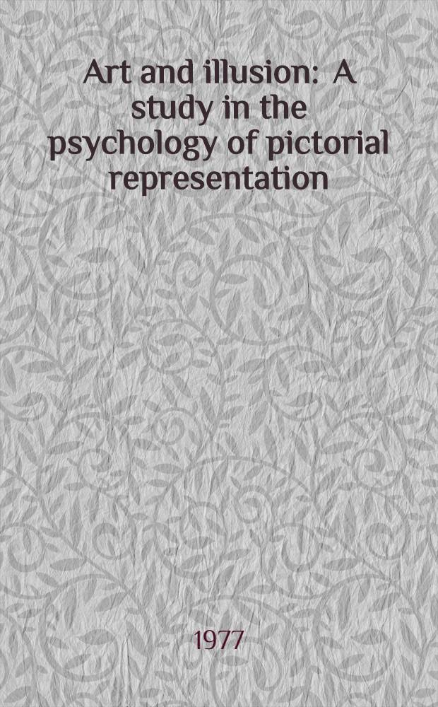 Art and illusion : A study in the psychology of pictorial representation