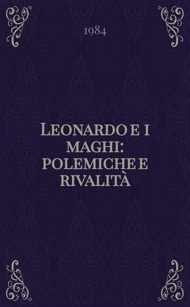 Leonardo e i maghi: polemiche e rivalità