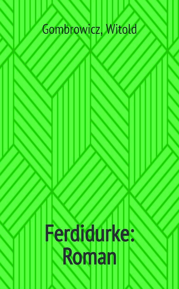 Ferdidurke : Roman