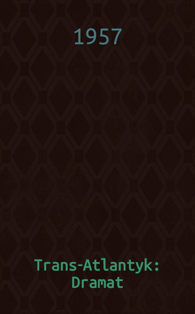 Trans-Atlantyk: Dramat; Ślub: Z komentarzem autora / Opracowanie graficzne Jan Młodożeniec