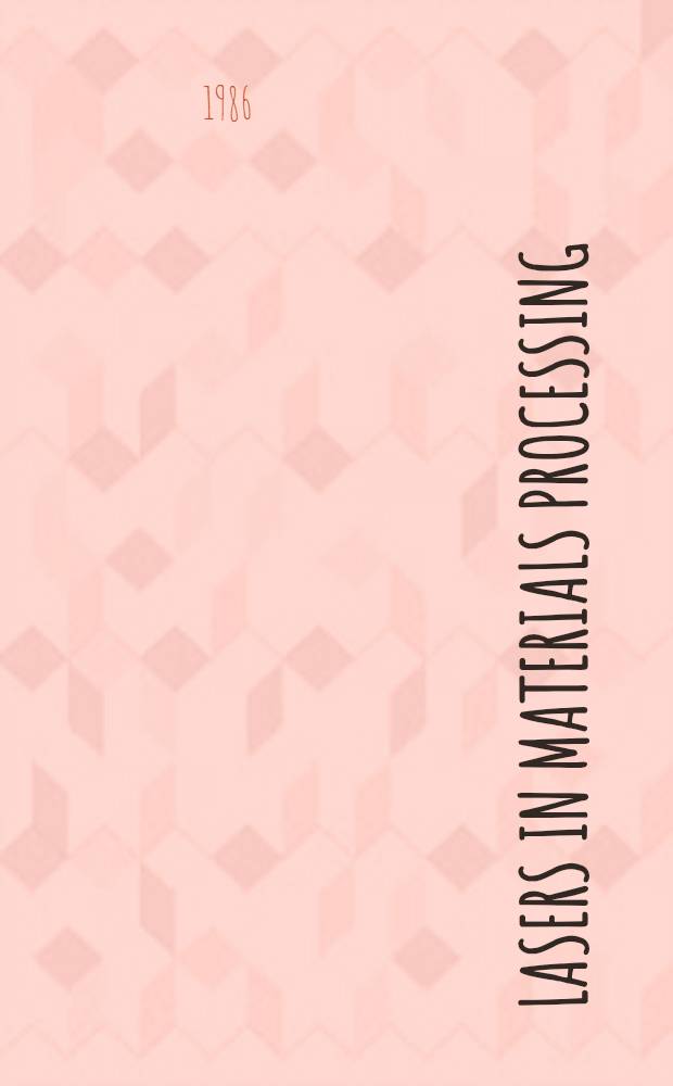 Lasers in materials processing : A bibliogr. of developing technology