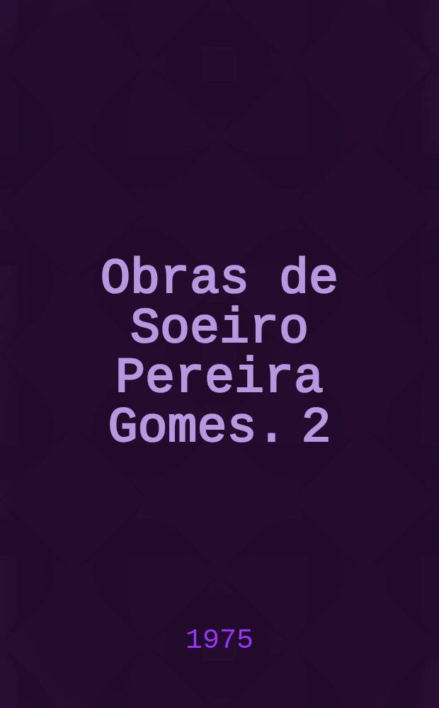 Obras de Soeiro Pereira Gomes. [2] : Engrenagem