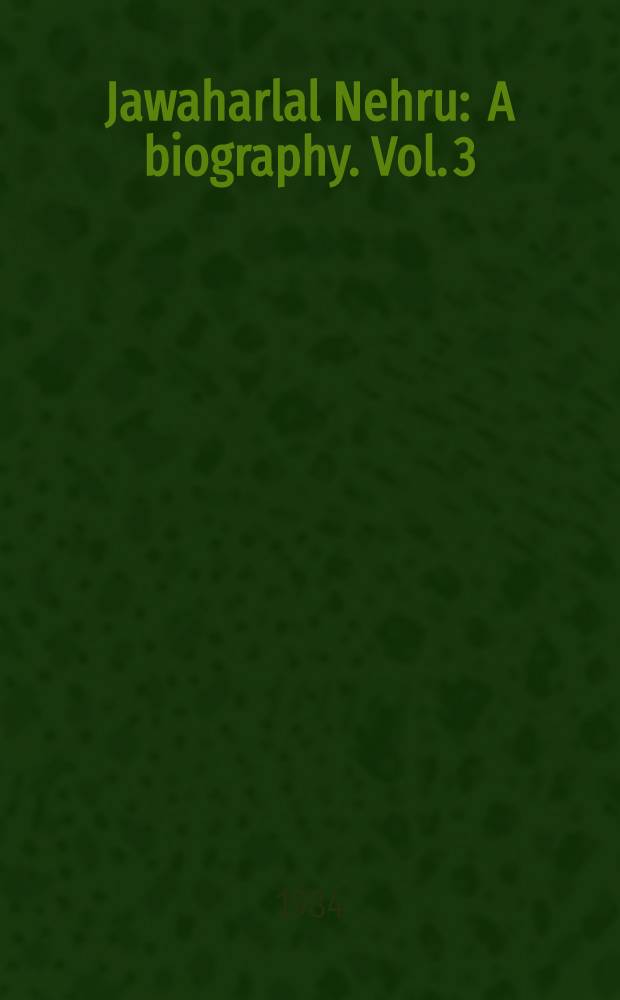 Jawaharlal Nehru : A biography. Vol. 3 : 1956-1964
