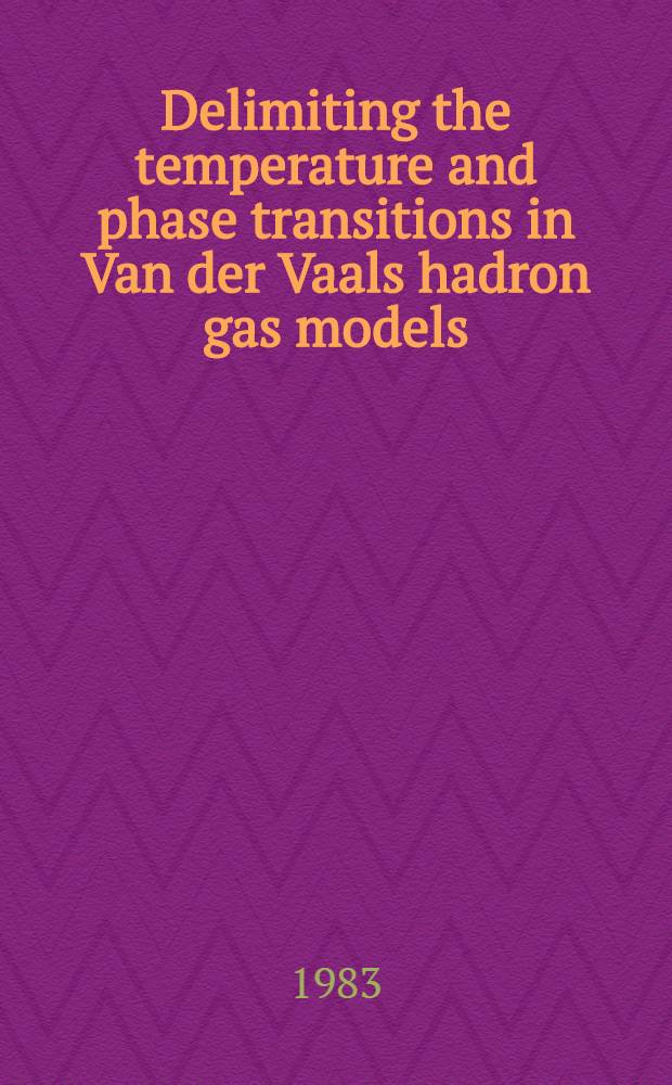 Delimiting the temperature and phase transitions in Van der Vaals hadron gas models