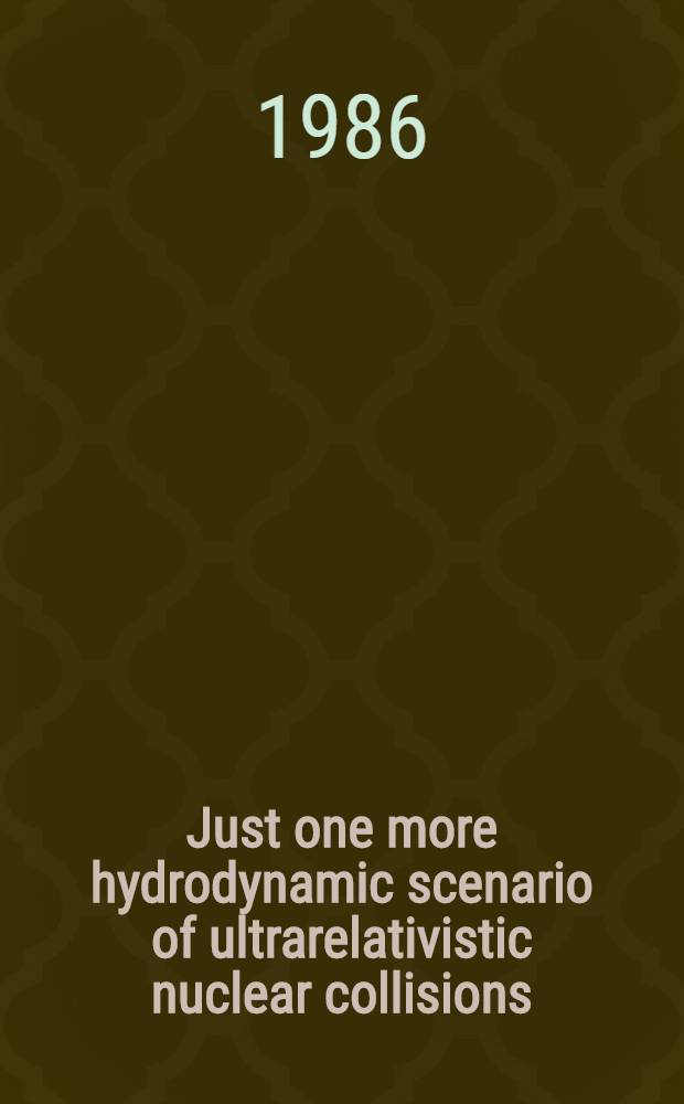 Just one more hydrodynamic scenario of ultrarelativistic nuclear collisions