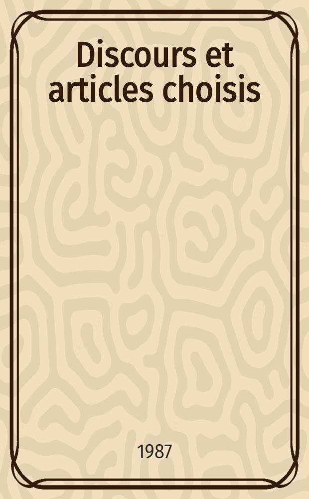 Discours et articles choisis : Trad. du russe