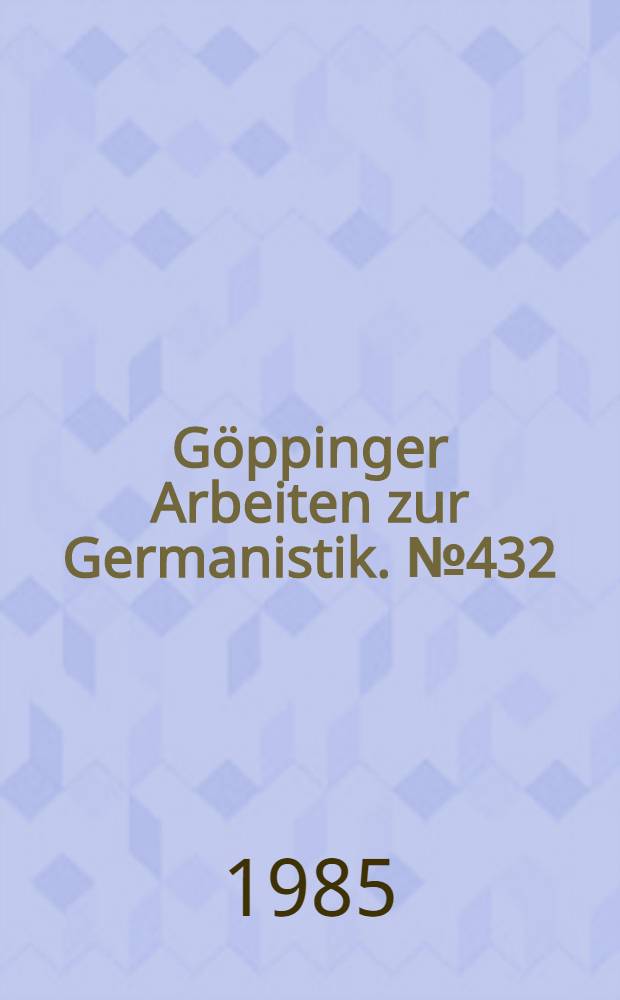 Göppinger Arbeiten zur Germanistik. № 432 : Lektüren: Aufsätze zu Umberto Ecos "Der Name der Rose"