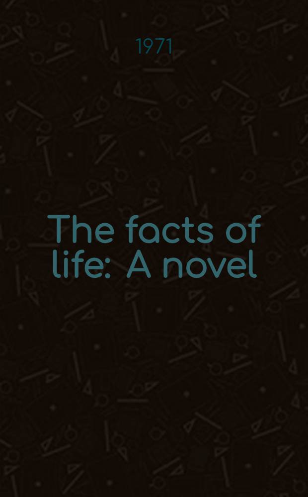 The facts of life : A novel