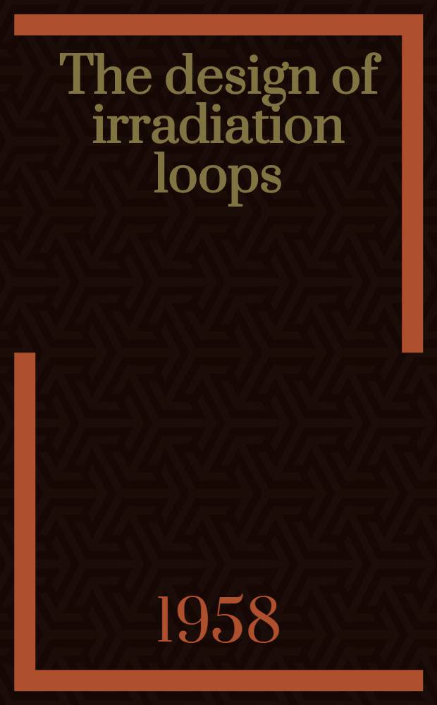 The design of irradiation loops