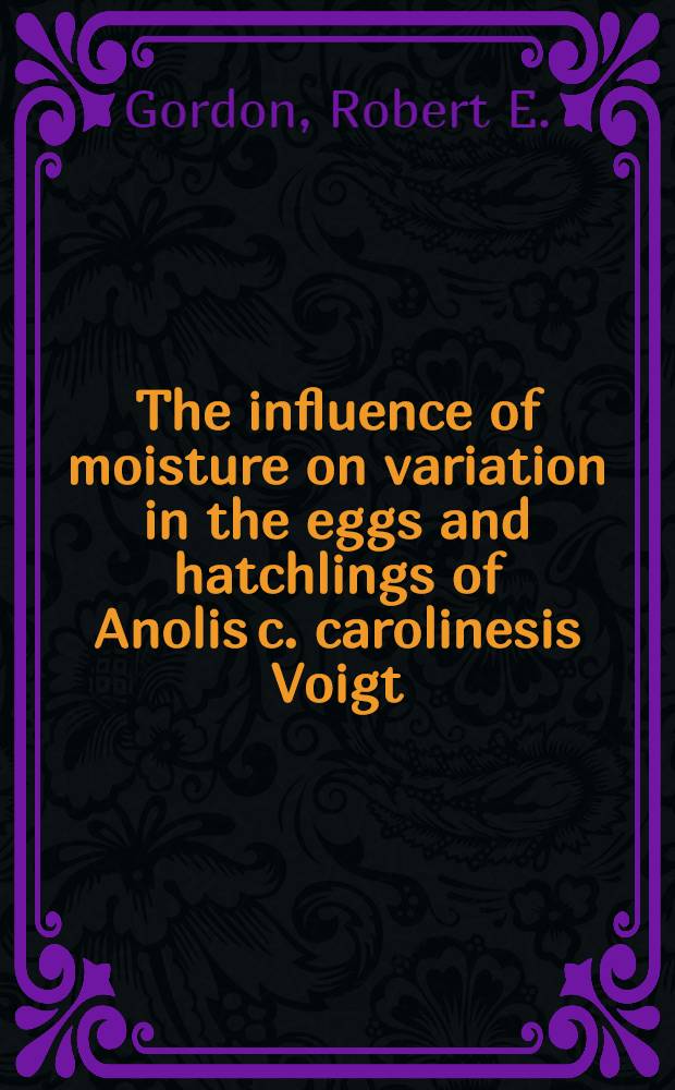 The influence of moisture on variation in the eggs and hatchlings of Anolis c. carolinesis Voigt
