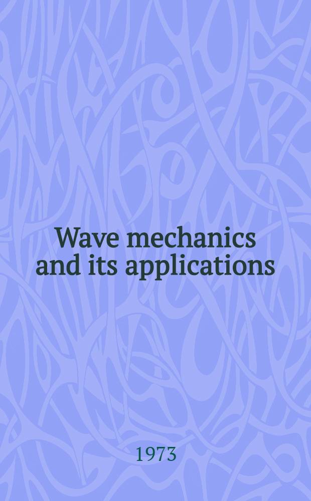 Wave mechanics and its applications