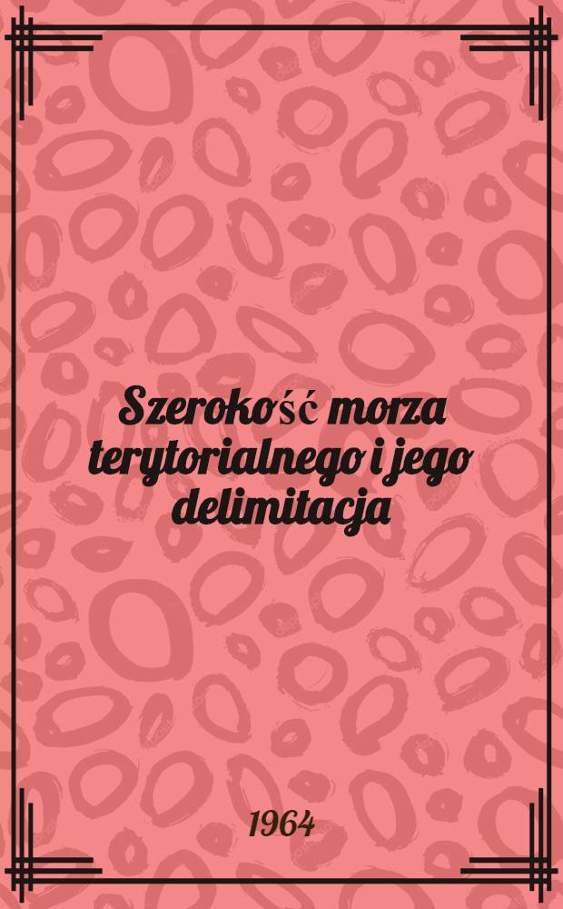 Szerokość morza terytorialnego i jego delimitacja