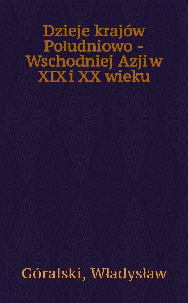 Dzieje krajów Południowo - Wschodniej Azji w XIX i XX wieku