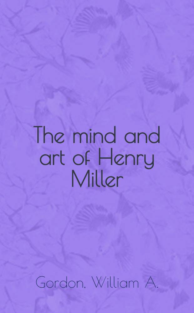 The mind and art of Henry Miller