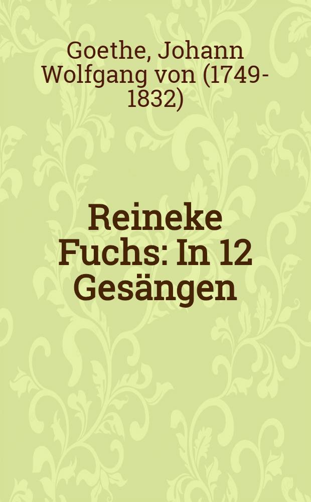 Reineke Fuchs : In 12 Gesängen