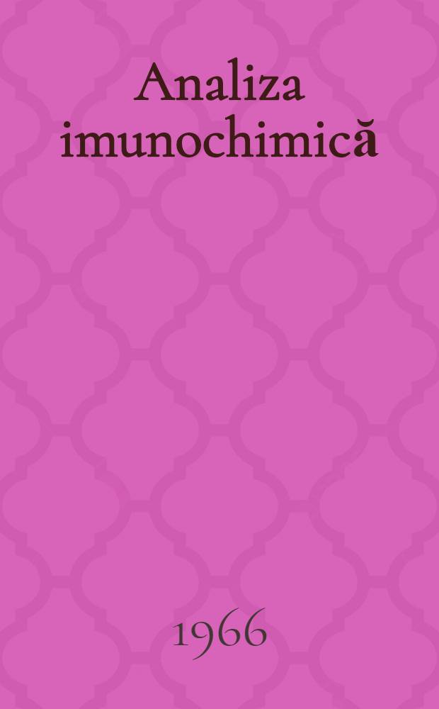 Analiza imunochimică : Teorie şi practică
