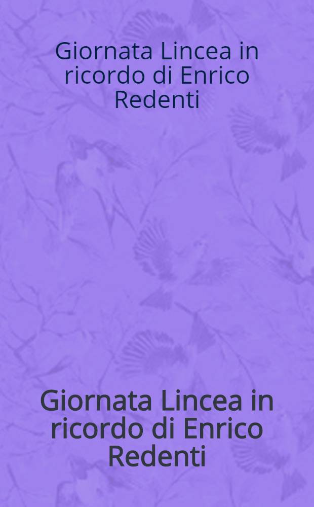 Giornata Lincea in ricordo di Enrico Redenti : Il diritto del lavoro ai suoi primordi i Roma, 22 genn. 1994