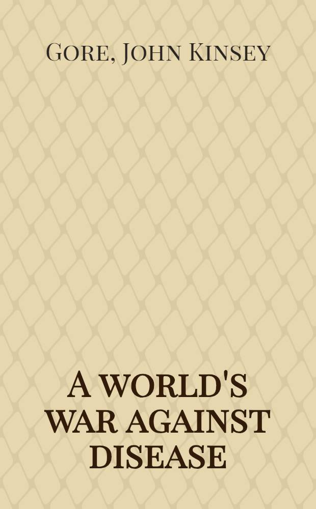 A world's war against disease