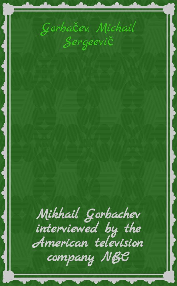 Mikhail Gorbachev interviewed by the American television company NBC