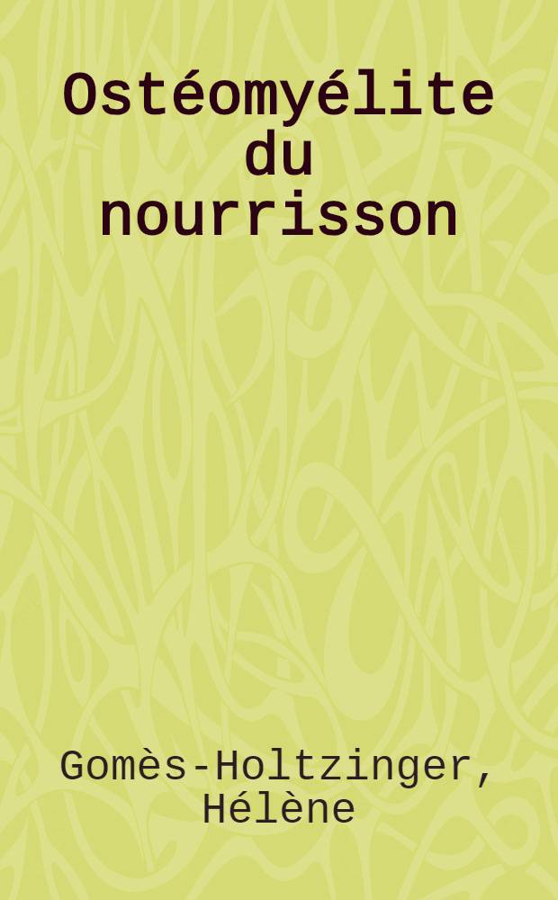 Ostéomyélite du nourrisson : À propos de 20 cas : Thèse ..