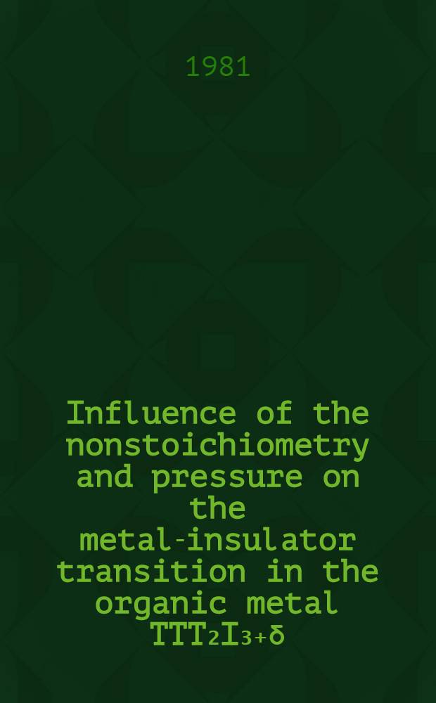 Influence of the nonstoichiometry and pressure on the metal-insulator transition in the organic metal TTT₂I₃₊δ