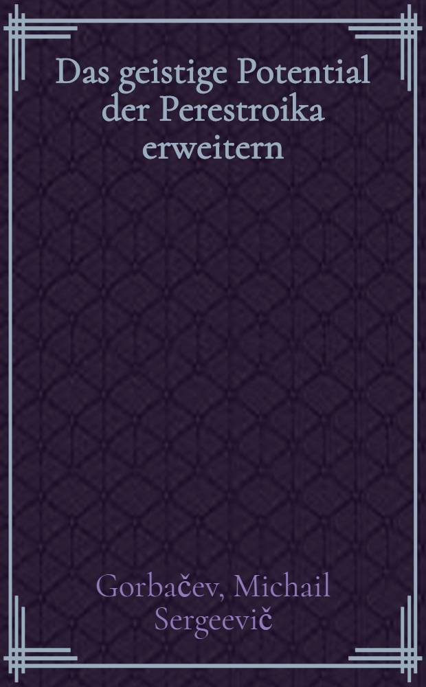 Das geistige Potential der Perestroika erweitern : Treffen im Zentralkomitee der KPdSU mit Kulturschaffenden, 6. Jan. 1989
