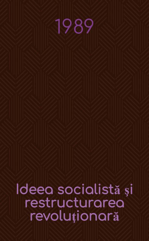 Ideea socialistă şi restructurarea revoluţionară