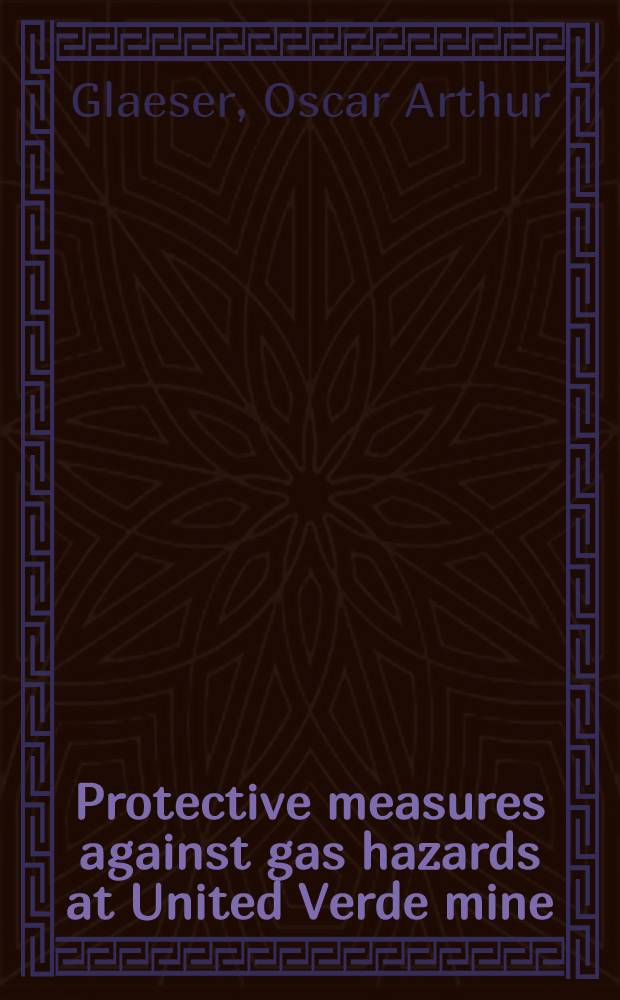 ... Protective measures against gas hazards at United Verde mine