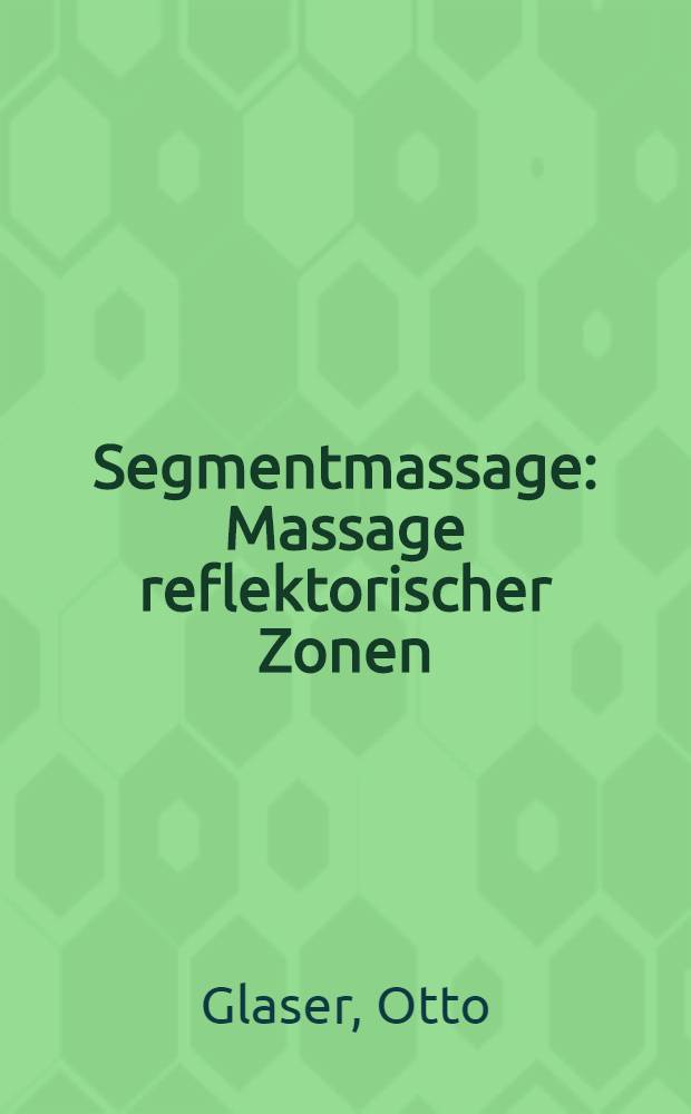 Segmentmassage : Massage reflektorischer Zonen