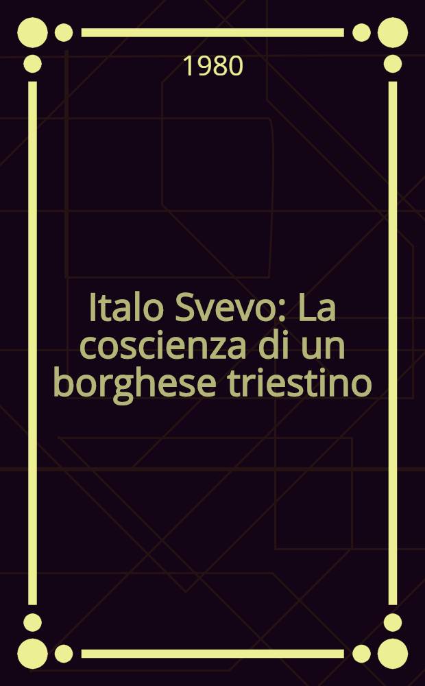 Italo Svevo : La coscienza di un borghese triestino