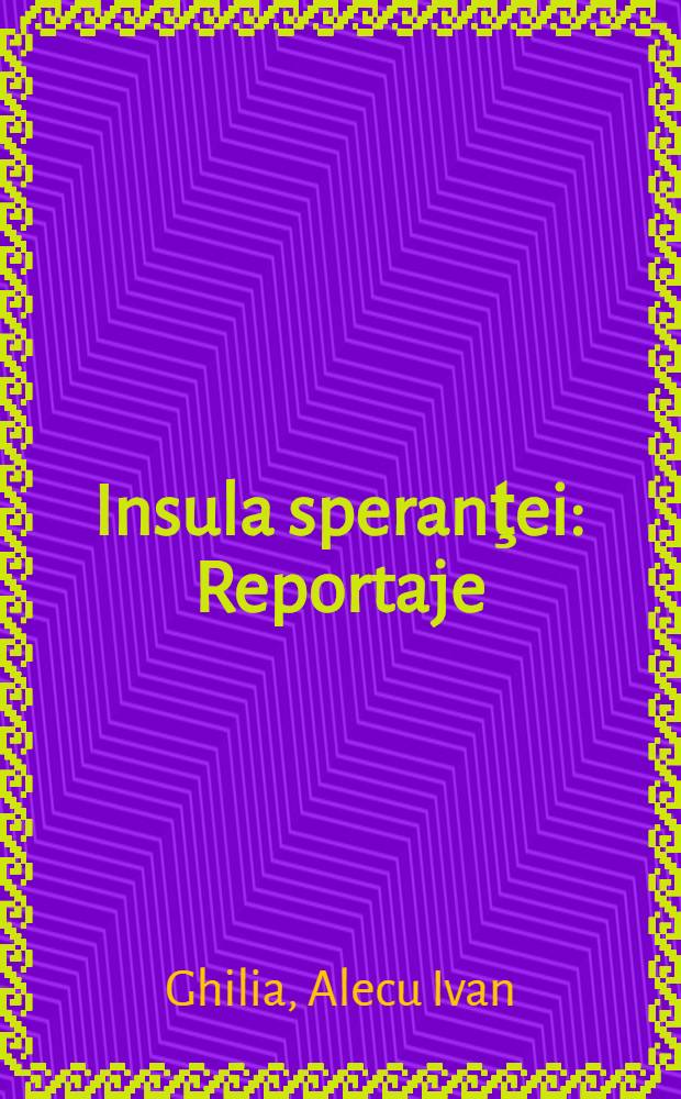 Insula speranţei : Reportaje