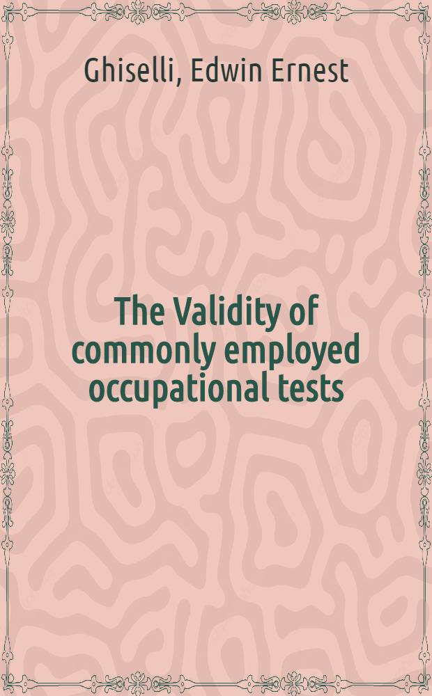 The Validity of commonly employed occupational tests