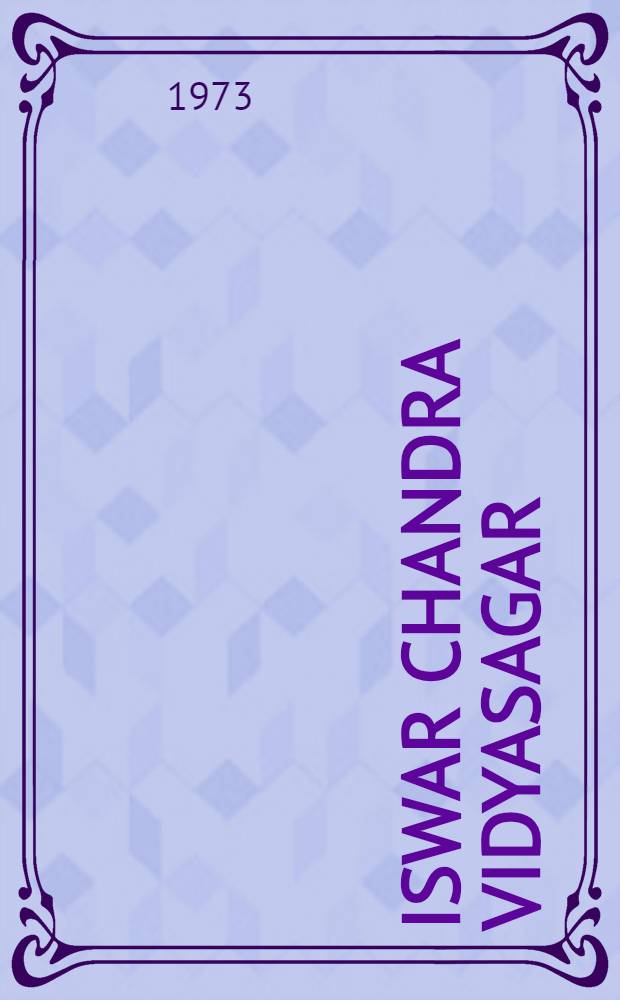 Iswar Chandra Vidyasagar : A biography