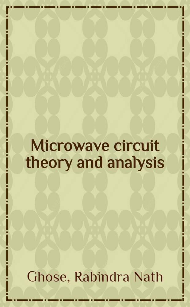 Microwave circuit theory and analysis
