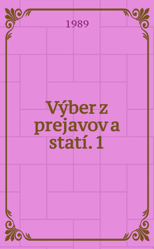 Výber z prejavov a statí. 1 : 1967-1983