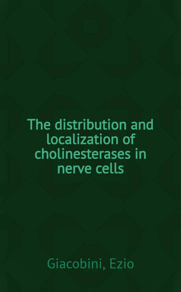 The distribution and localization of cholinesterases in nerve cells