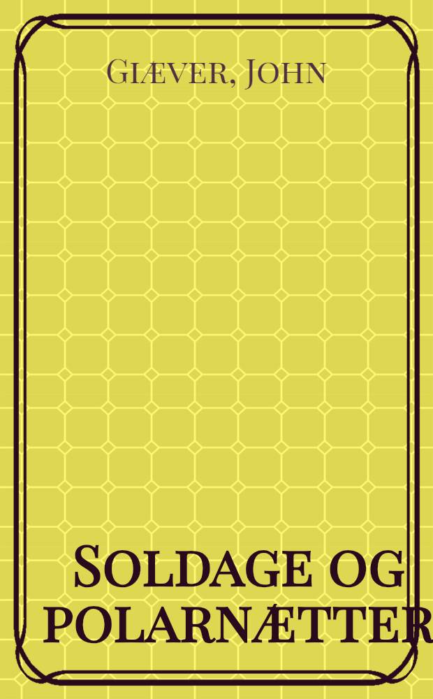 Soldage og polarnætter : Norselekspeditionen til Antarktis 1949-1952