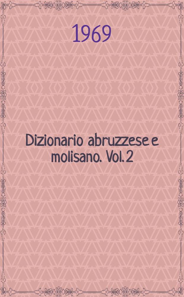 Dizionario abruzzese e molisano. Vol. 2 : F-M